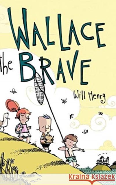 Wallace the Brave Will Henry 9781449494537 Andrews McMeel Publishing