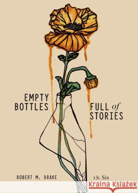 Empty Bottles Full of Stories R. H. Sin Robert M. Drake 9781449496470 Andrews McMeel Publishing