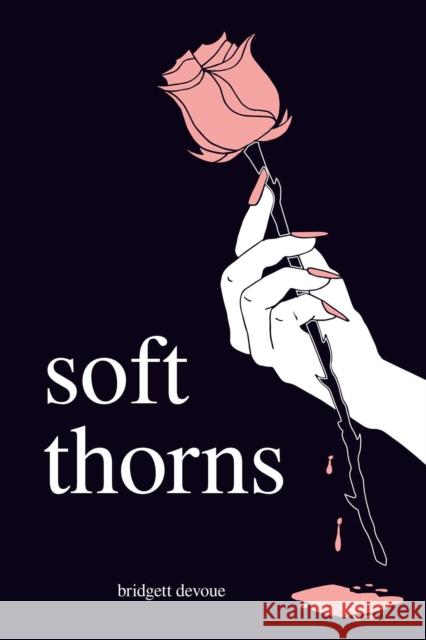 Soft Thorns Bridgett Devoue 9781449496883 Andrews McMeel Publishing