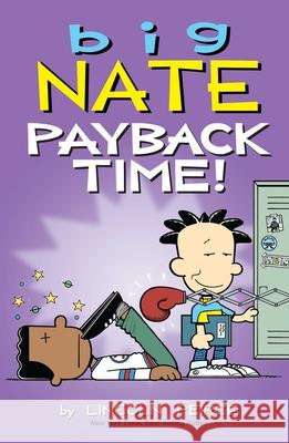 Big Nate: Payback Time! Lincoln Peirce 9781449497743 Andrews McMeel Publishing