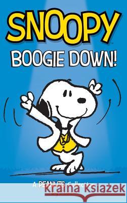 Snoopy: Boogie Down!: A PEANUTS Collection Schulz, Charles M. 9781449499457