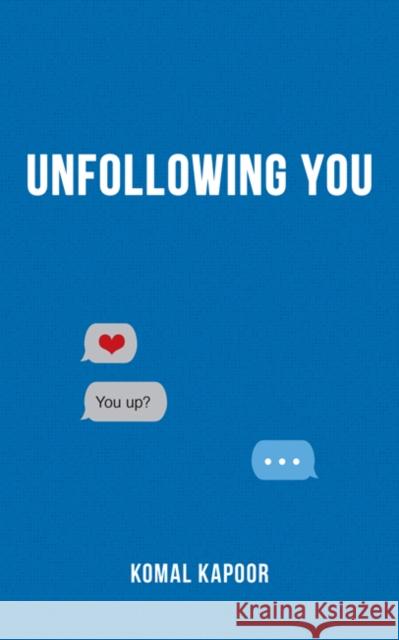 Unfollowing You Komal Kapoor 9781449499600 Andrews McMeel Publishing