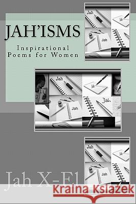 Jah'isms: Inspirational Poems for Women Jah X-El 9781449504465 Createspace