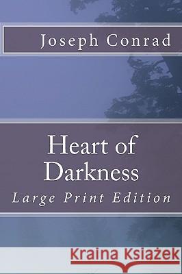 Heart of Darkness: Large Print Edition Joseph Conrad 9781449504748