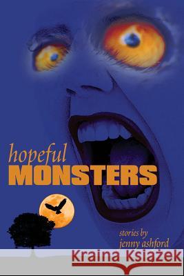 Hopeful Monsters Jenny Ashford 9781449508104