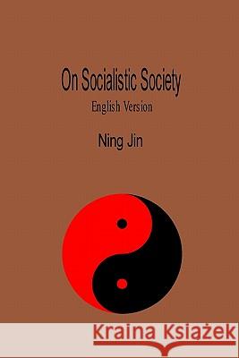 On Socialistic Society (English Version): English Version Ning Jin 9781449508319 Createspace