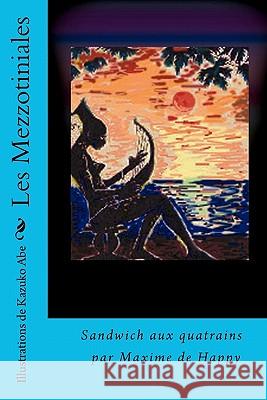 Les Mezzotiniales: Sandwich aux quatrains Abbe, Katsuko 9781449513962 Createspace