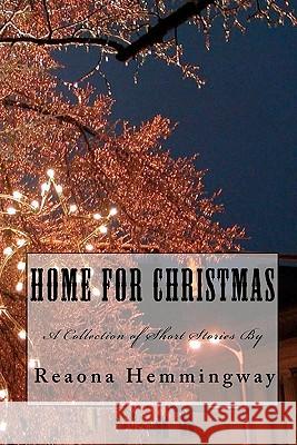 Home for Christmas Reaona Hemmingway 9781449515065 Createspace