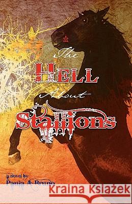 The hell about stallions Bruno, Paula A. 9781449515362