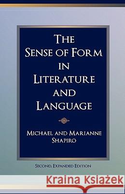 The Sense of Form in Literature and Language Michael Shapiro Marianne Shapiro 9781449515737 Createspace