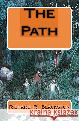 The Path Richard R. Blackston 9781449515904