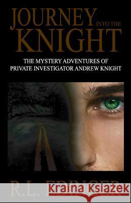 Journey into the Knight Edinger, R. L. 9781449519469 Createspace