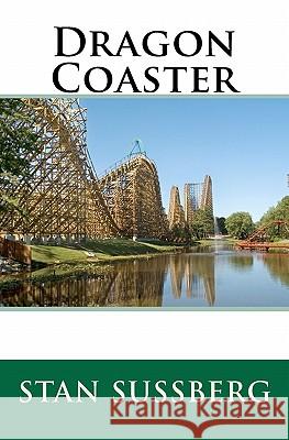 Dragon Coaster Stan Sussberg 9781449523725 Createspace