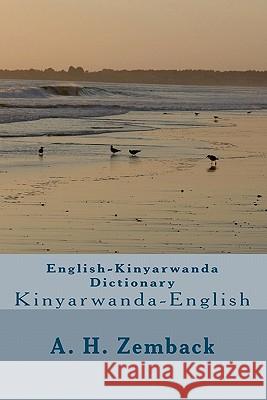 English-Kinyarwanda Dictionary: Kinyarwanda-English A. H. Zemback 9781449527488 Createspace