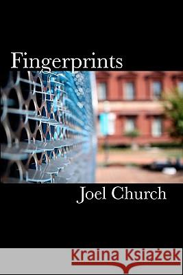 Fingerprints Joel Church Sean Kelley Ted Nigrelli 9781449528751 Createspace