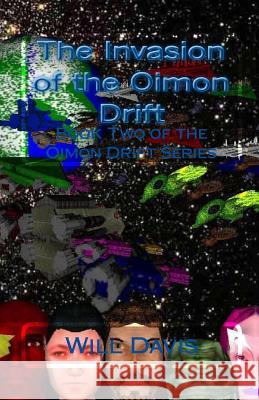 The Invasion of the Oimon Drift: Biik Two of the Oimon Drift Series Will Davis 9781449530969 Createspace