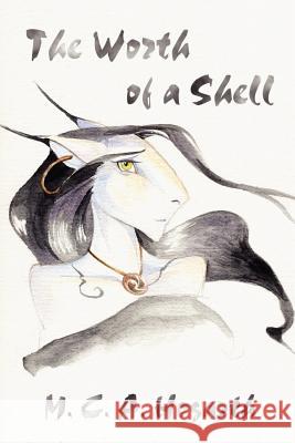 The Worth of a Shell M. C. a. Hogarth 9781449531652 Createspace