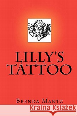 Lilly's Tattoo Brenda Mantz 9781449540760
