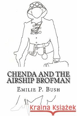 Chenda and the Airship Brofman Emilie P. Bush 9781449542542