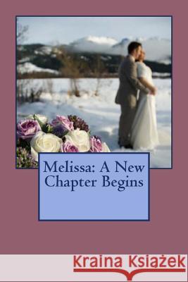 Melissa: A New Chapter Begins D. S. Wells 9781449544232 Createspace