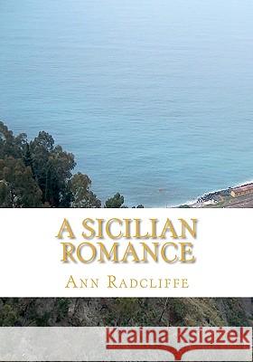 A Sicilian Romance Ann Ward Radcliffe 9781449547592 Createspace