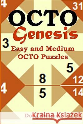 OCTO Genesis: Easy and Medium Octo Puzzles Gardner, Doug 9781449549091