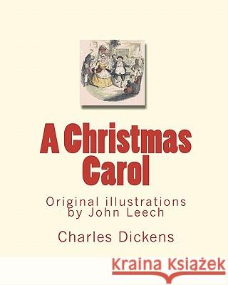 A Christmas Carol: Original illustrations by John Leech Dickens, Charles 9781449549350