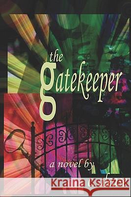 The Gatekeeper C. Alease 9781449552640 Createspace