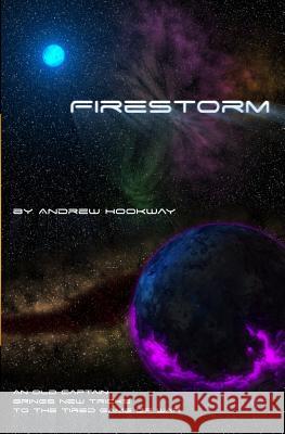 Firestorm: a Burnt Skies novella Hookway, Andrew 9781449557355 Createspace