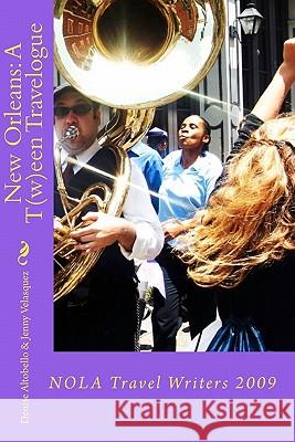 New Orleans: A T(w)een Travelogue Velasquez, Jenny 9781449561765 Createspace