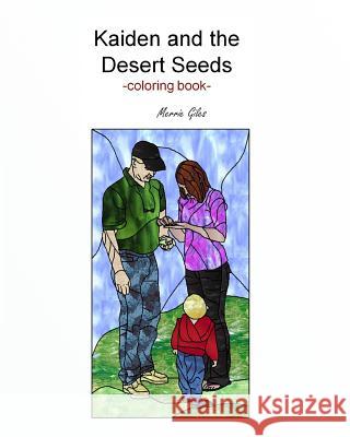 Kaiden and the Desert Seeds Merrie Giles 9781449562700 Createspace