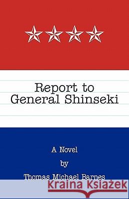 Report to General Shinseki Thomas Michael Barnes 9781449565695 Createspace