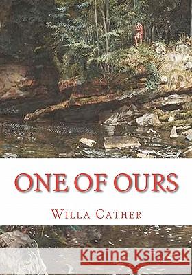 One of Ours Willa Cather 9781449574536