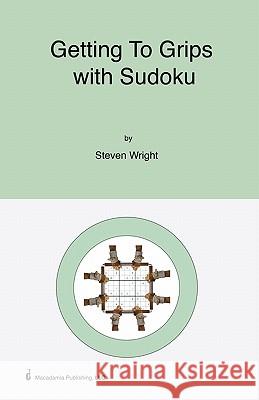 Getting To Grips With Sudoku Wright, Steven 9781449574635