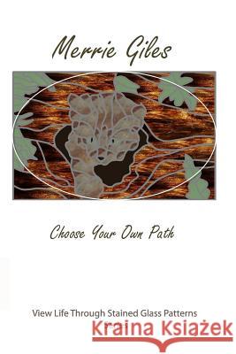 Choose Your Own Path Merrie Giles 9781449575946 Createspace