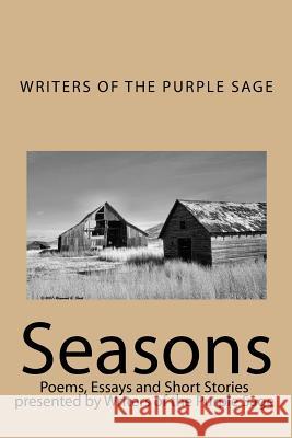 Seasons: Poems, Essays and Short Stories presented by Writers of the Purple Sage Finch, Ray 9781449580278