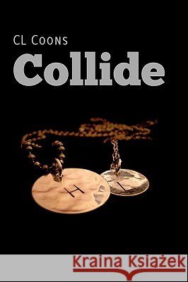 Collide C. L. Coons 9781449580308