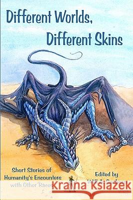 Different Worlds, Different Skins: Humanity's Encounters with Other Races Will A. Sanborn Sara 