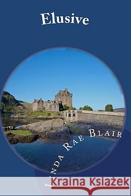 Elusive Linda Rae Blair 9781449581350 Createspace