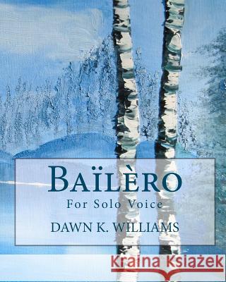 Bailero: For Solo Voice  9781449581848 Createspace