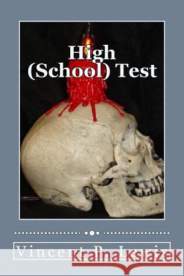 High (School) Test Vincent P. Lewis 9781449583996 Createspace