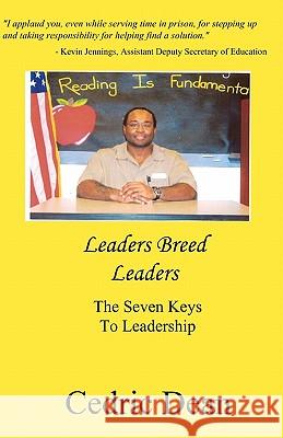 Leaders Breed Leaders: The Seven Keys To Leadership Dean, Cedric 9781449591694 Createspace