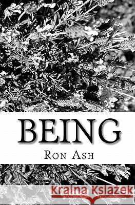 Being: All that we are created to be Ash, Ron 9781449592202 Createspace