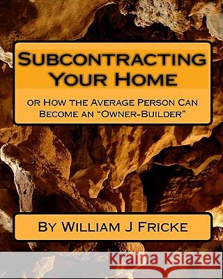 Subcontracting Your Home: Or How the Average Person Can Become an 