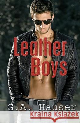 Leather Boys: Men in Motion Book 4 G. A. Hauser Stephanie Vaughan 9781449592837