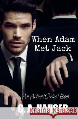 When Adam Met Jack G. A. Hauser Stephanie Vaughan 9781449592929