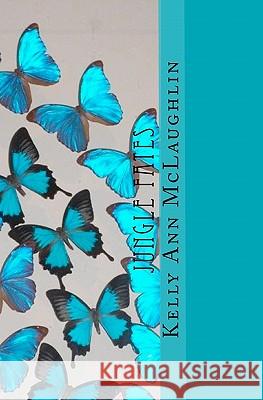 Jungle Fates Kelly Ann McLaughlin 9781449593025 Createspace