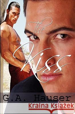 The Kiss G. A. Hauser Stephanie Vaughan 9781449593049