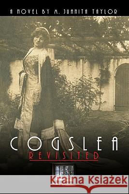 Cogslea Revisited M. Juanita Taylor 9781449593261