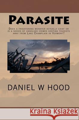 Parasite Daniel W. Hood 9781449596507 Createspace